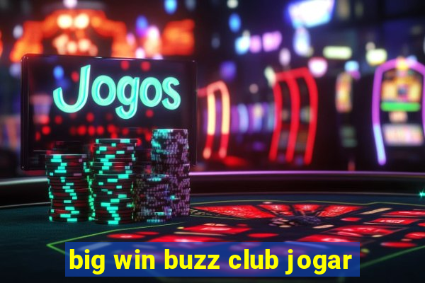 big win buzz club jogar